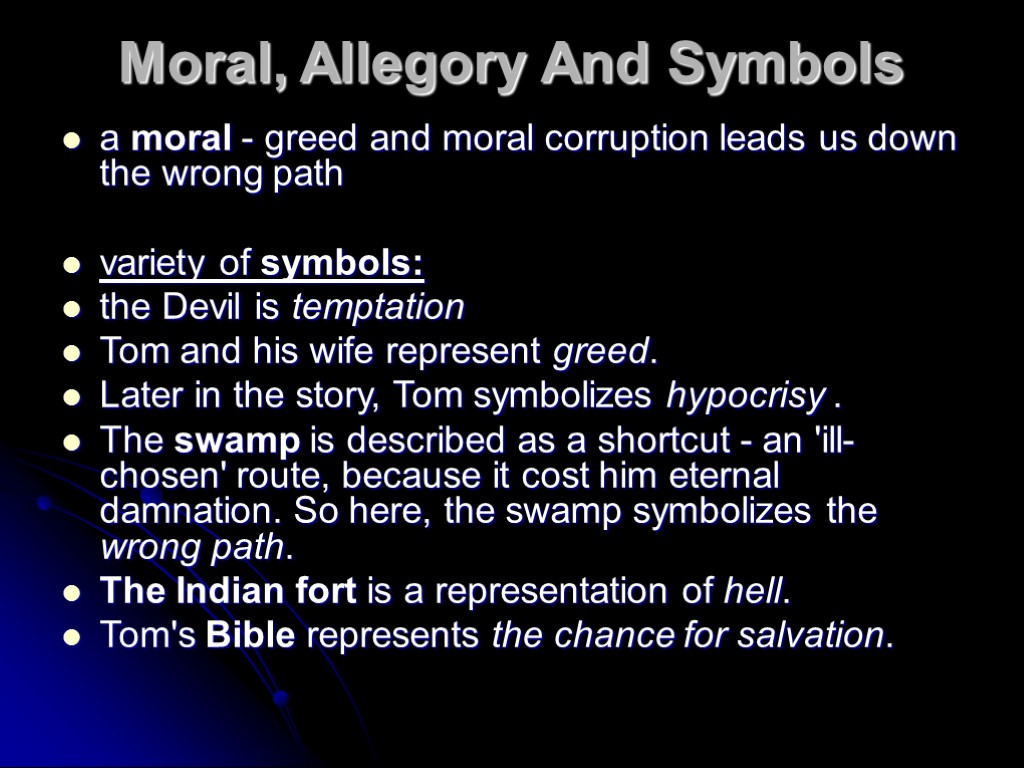 Moral, Allegory And Symbols a moral - greed and moral corruption leads us down